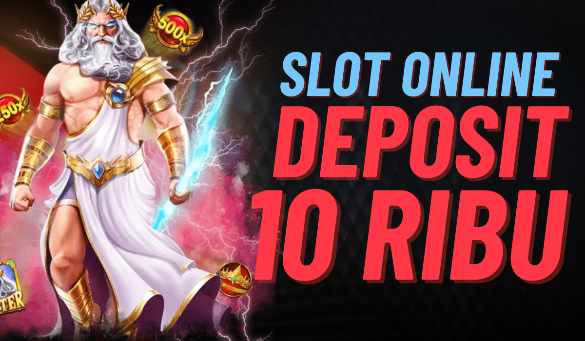 Ulasan Situs Slot Deposit 10k Terbaik: Pilihan Teratas untuk Penggemar Slot